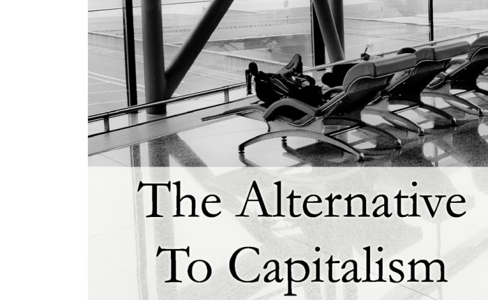 Adam Buick and John Crump :”The Alternative to Capitalism”