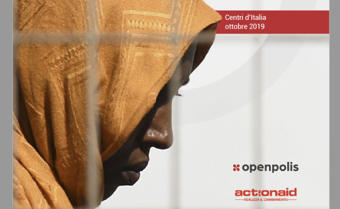 Openpolis – Actionaid : “La Sicurezza Dell’Esclusione” (Centri d’Italia – Ottobre 2019)